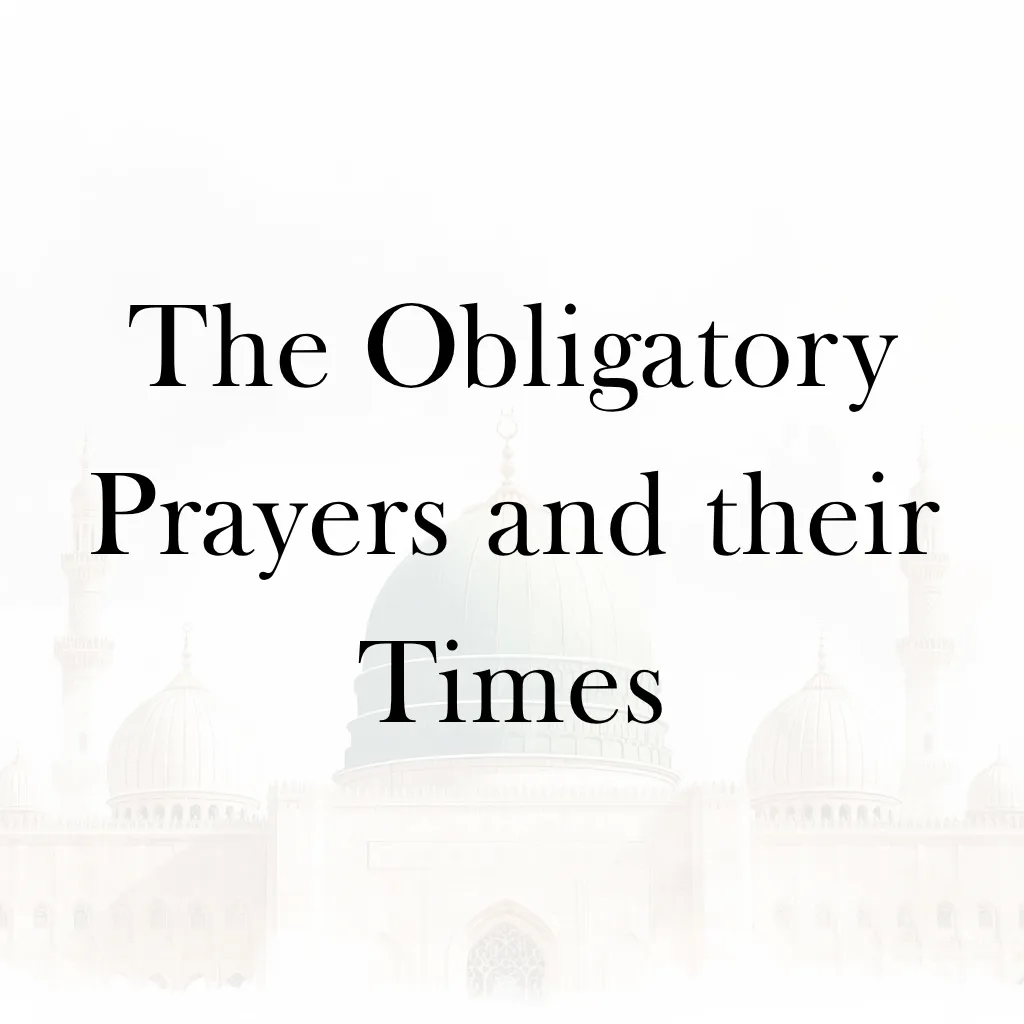 Lesson 13 – The Obligatory Prayers and their Times