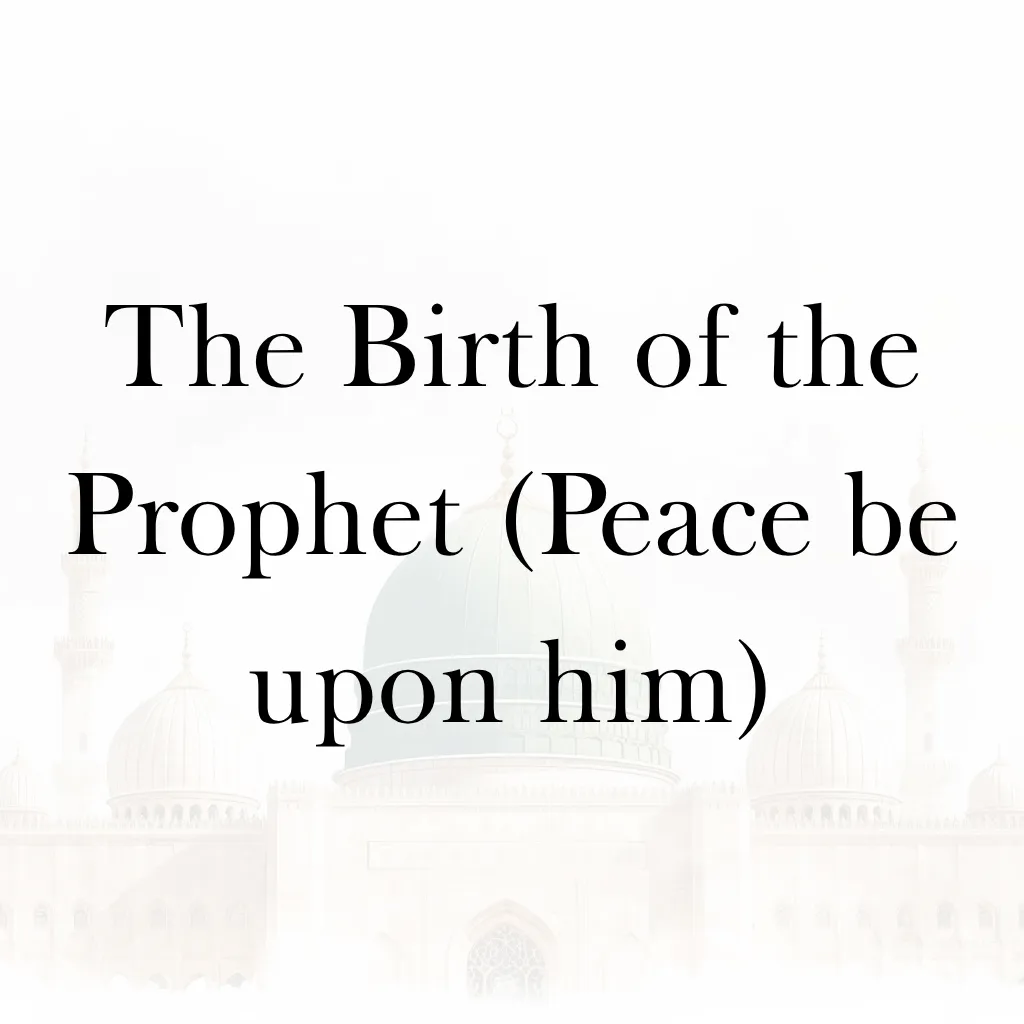 Lesson 15 – The Birth of the Prophet (Peace be upon him)