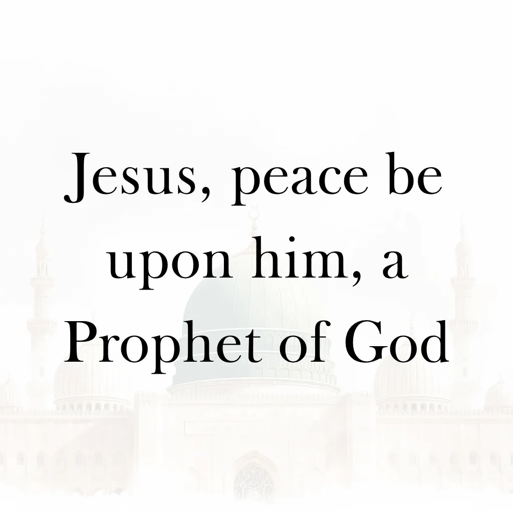 Lesson 17 – Jesus, peace be upon him, a Prophet of God