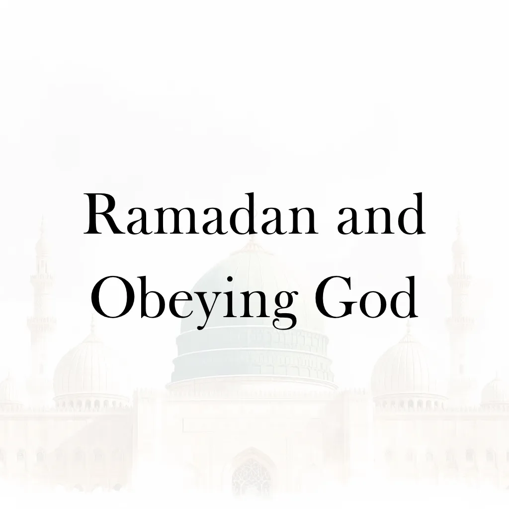 Lesson 19 – Ramadan and Obeying God
