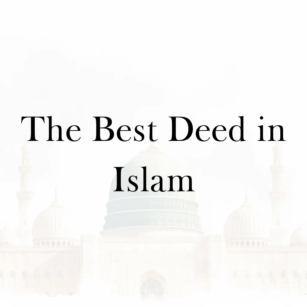 Lesson 24 – The Best Deed in Islam