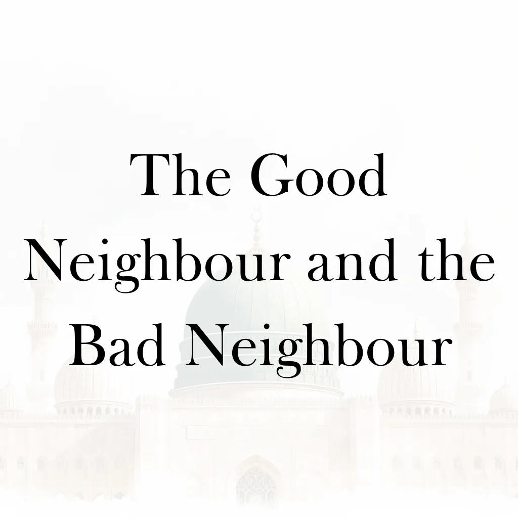 Lesson 11 – The Good Neighbour and the Bad Neighbour
