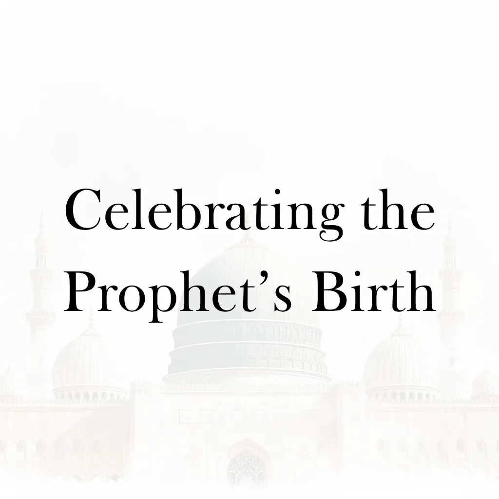 Lesson 15 – Celebrating the Prophet’s Birth