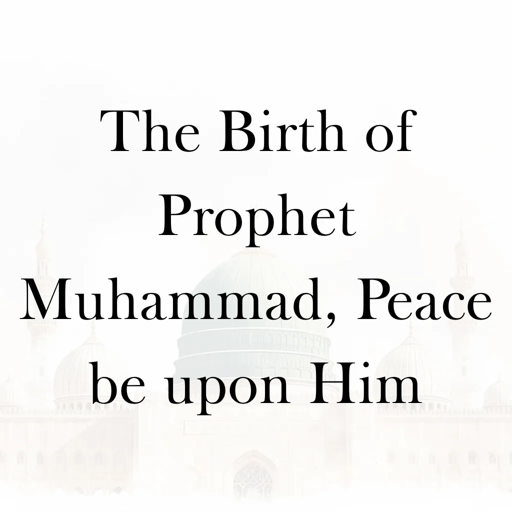 Lesson 14 – The Birth of Prophet Muhammad, Peace be upon Him
