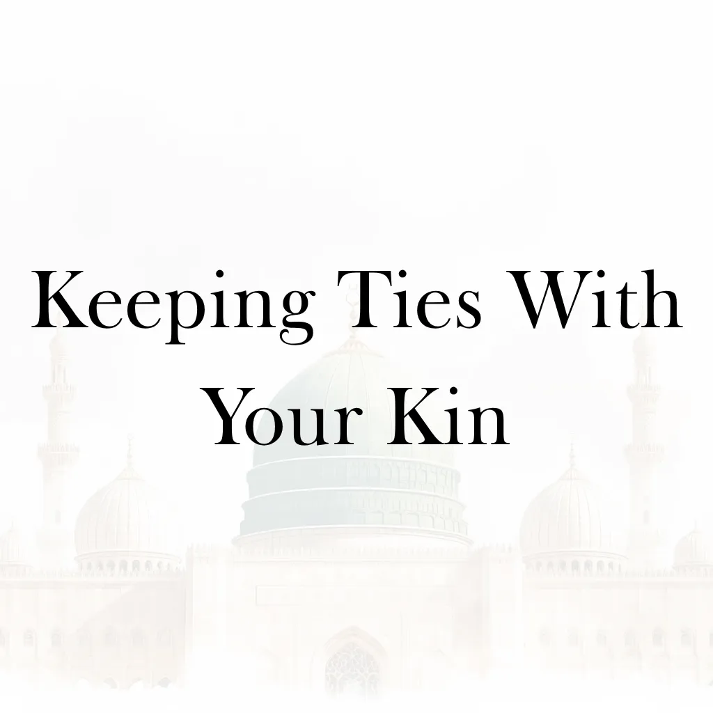Lesson 22 – Keeping Ties With Your Kin